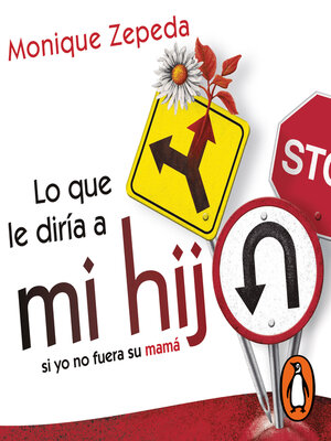 cover image of Lo que le diría a mi hijo si yo no fuera su mamá